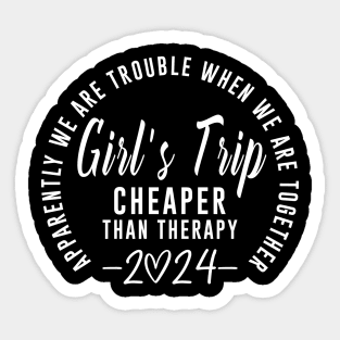 Girls Trip Cheaper Than Therapy 2024 Sticker